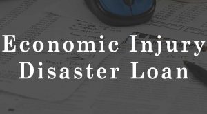 Graphic with text -  link to Economic Injury Disaster Loan