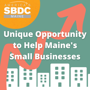 Graphic - Unique Opportunity to help Maine's Small Businesses