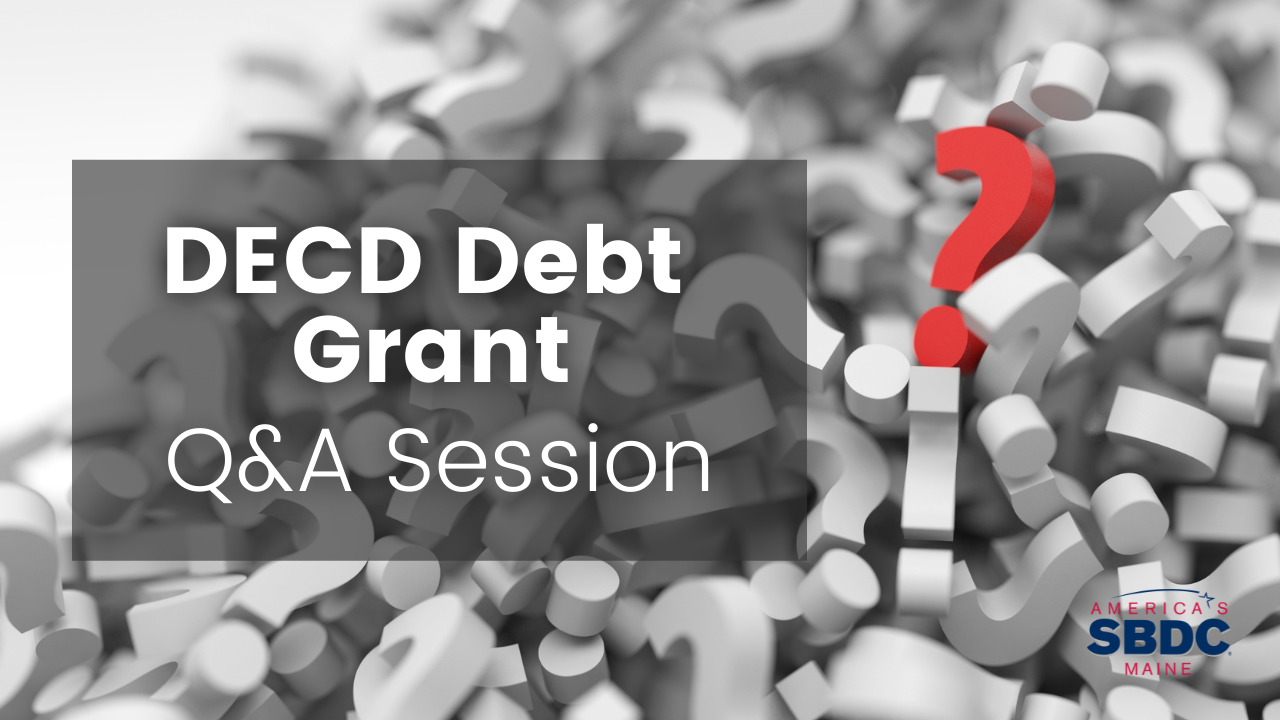 ECD Debt Grant Q&A Sessino - Maine Jobs and Recovery Plan - Maine SBDC